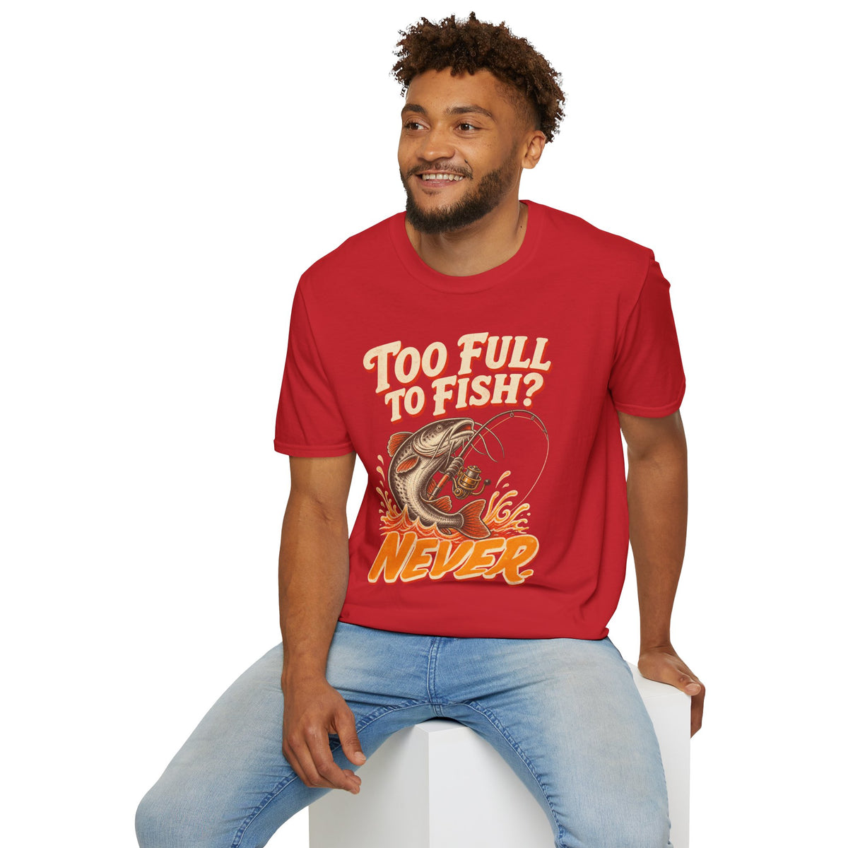 Too Full to Fish Never Fishing T-Shirt
