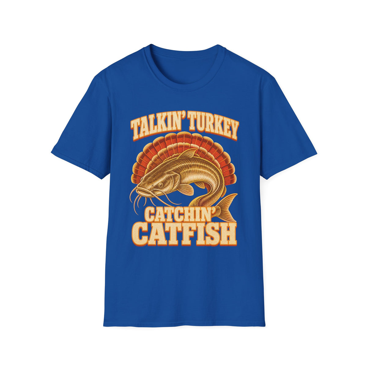 Talkin’ Turkey Catchin’ Catfish Fishing T-Shirt