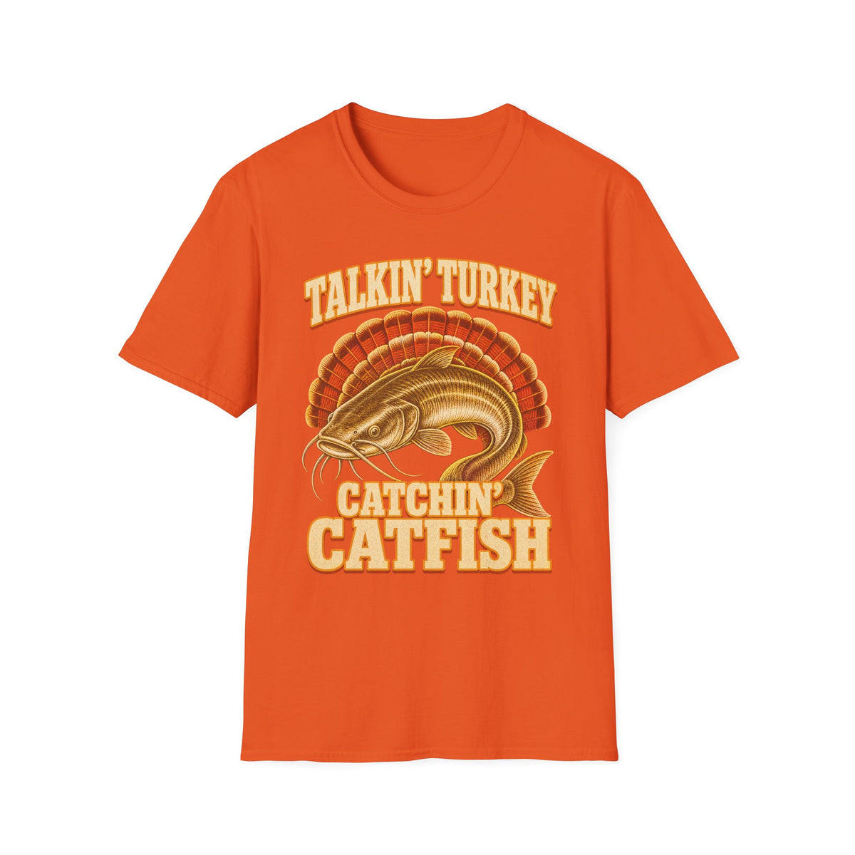 Talkin’ Turkey Catchin’ Catfish Fishing T-Shirt