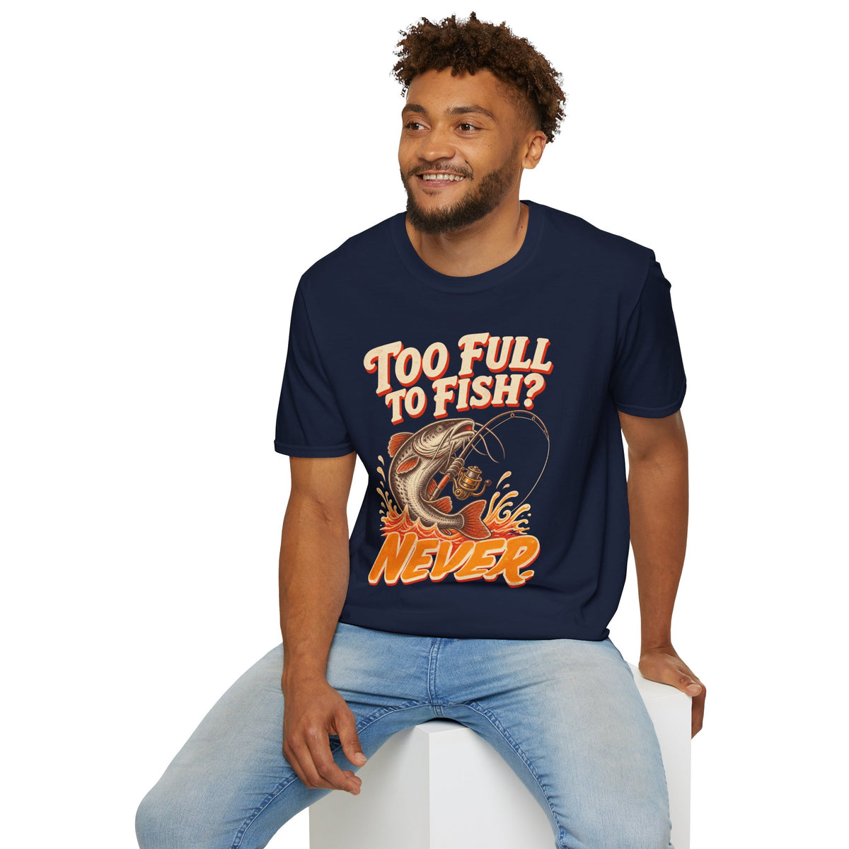 Too Full to Fish Never Fishing T-Shirt
