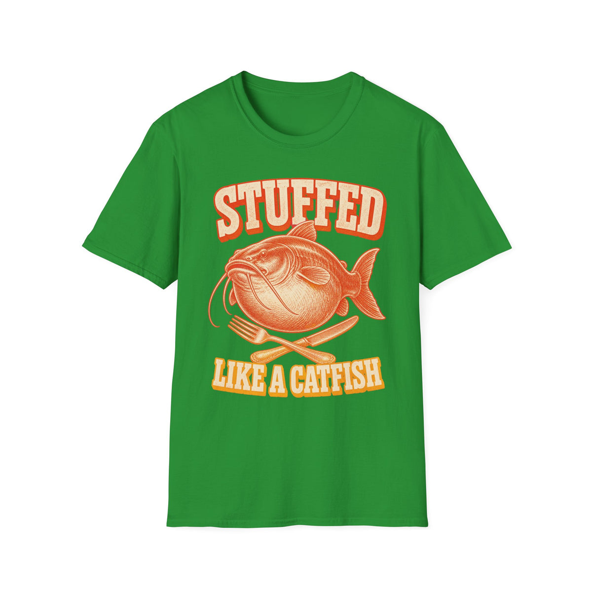 Stuffed Like a Catfish Fishing T-Shirt