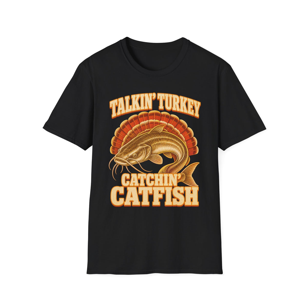 Talkin’ Turkey Catchin’ Catfish Fishing T-Shirt