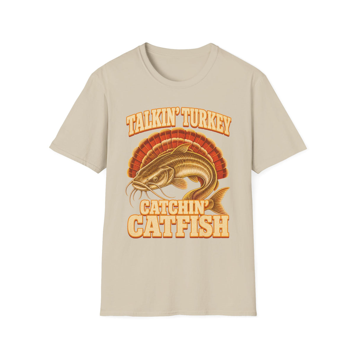 Talkin’ Turkey Catchin’ Catfish Fishing T-Shirt