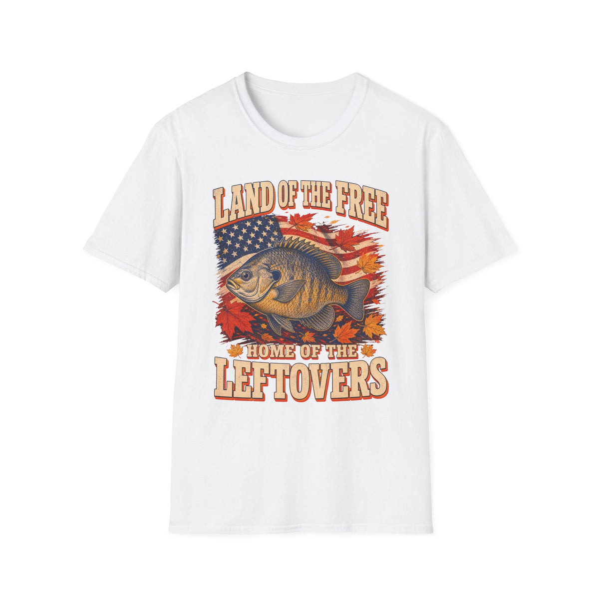 Land of the Free Home of the Leftovers Fishing T-Shirt