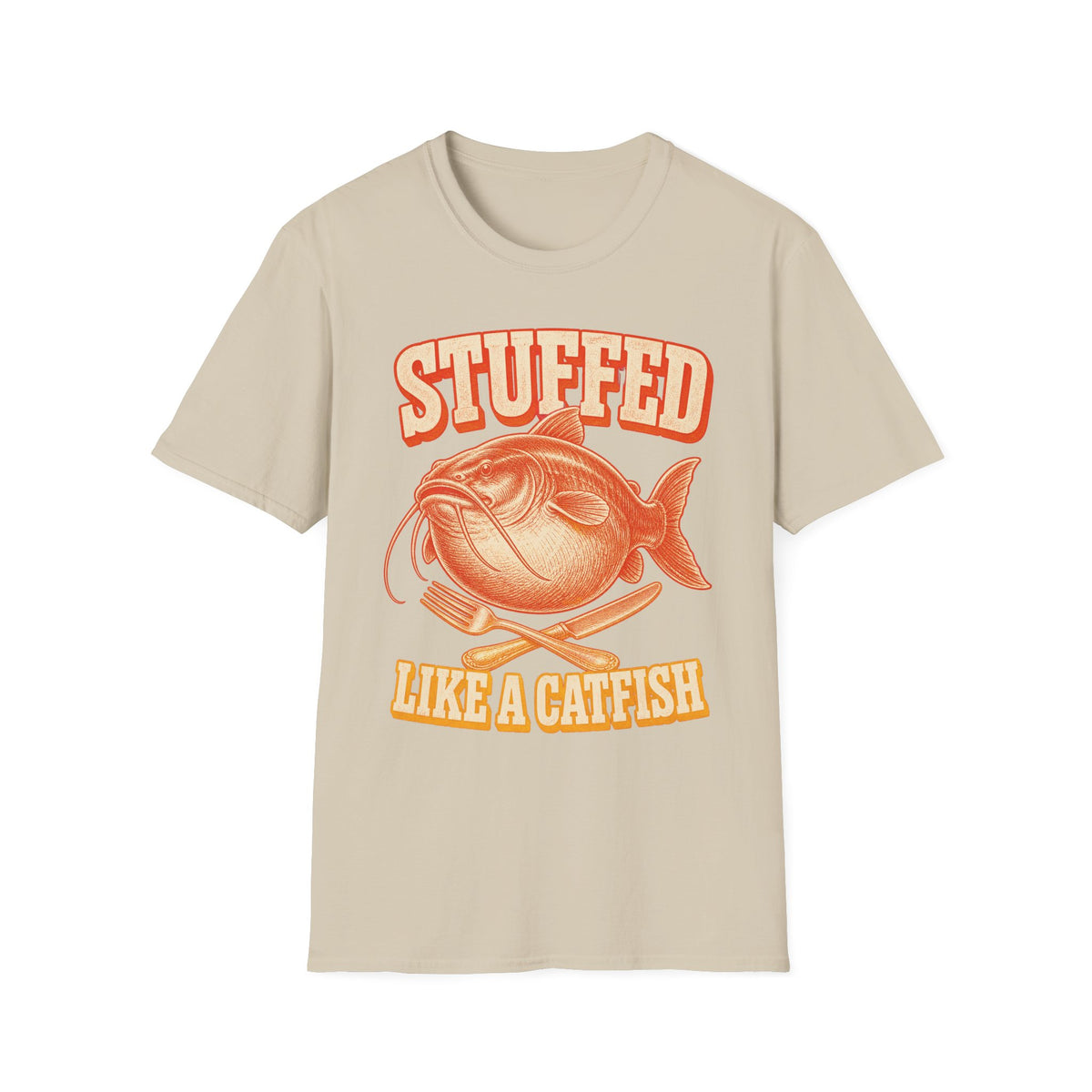Stuffed Like a Catfish Fishing T-Shirt