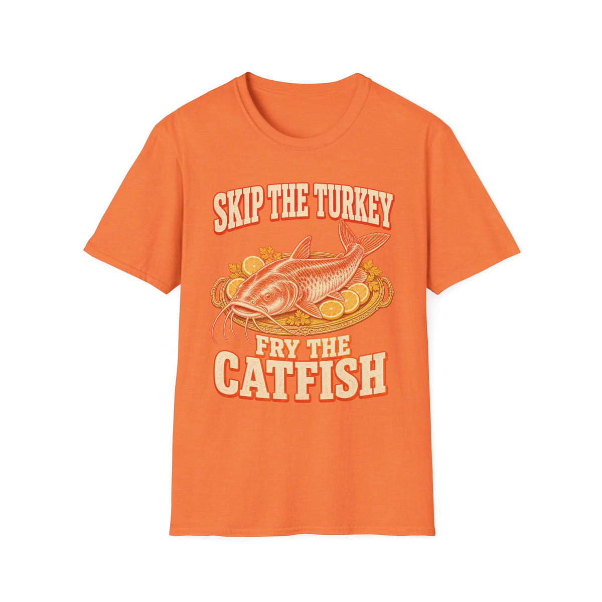 Skip the Turkey Fry the Catfish Thanksgiving T-Shirt