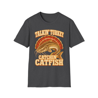 Talkin’ Turkey Catchin’ Catfish Fishing T-Shirt