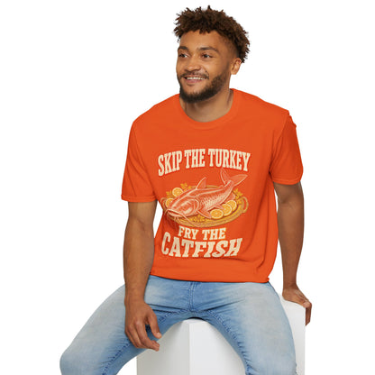 Skip the Turkey Fry the Catfish Thanksgiving T-Shirt