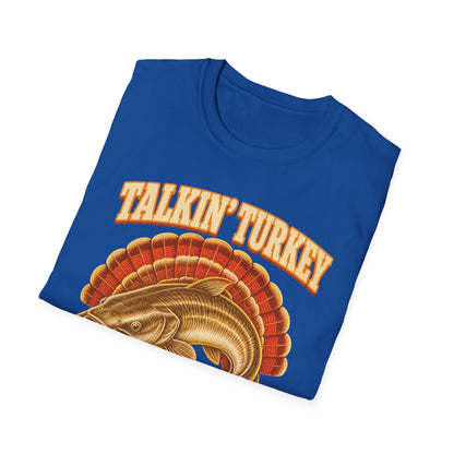 Talkin’ Turkey Catchin’ Catfish Fishing T-Shirt