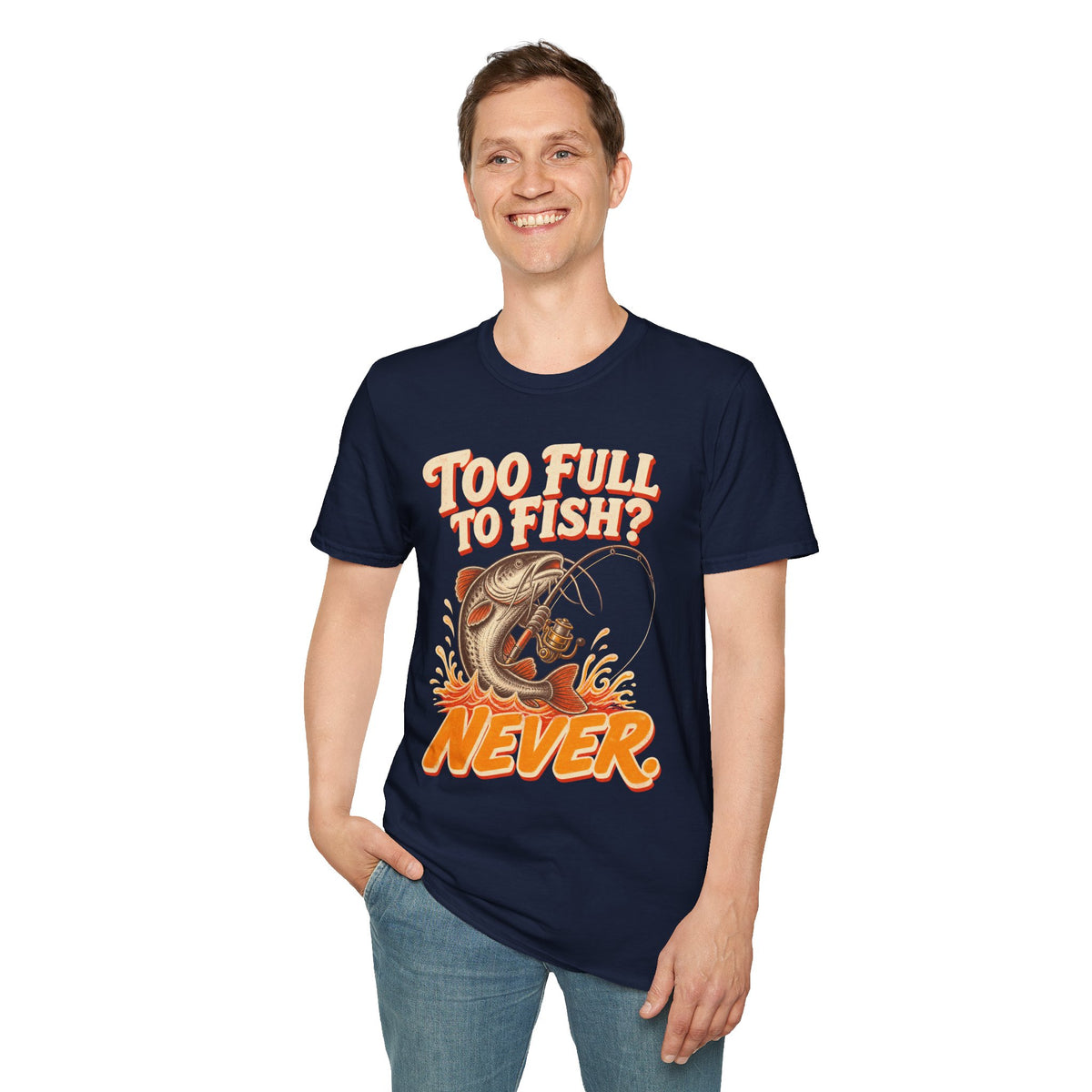 Too Full to Fish Never Fishing T-Shirt