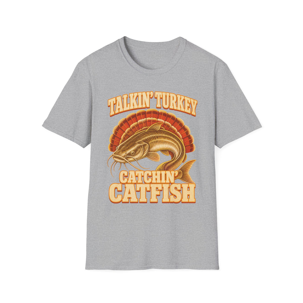 Talkin’ Turkey Catchin’ Catfish Fishing T-Shirt