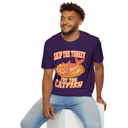 Skip the Turkey Fry the Catfish Thanksgiving T-Shirt