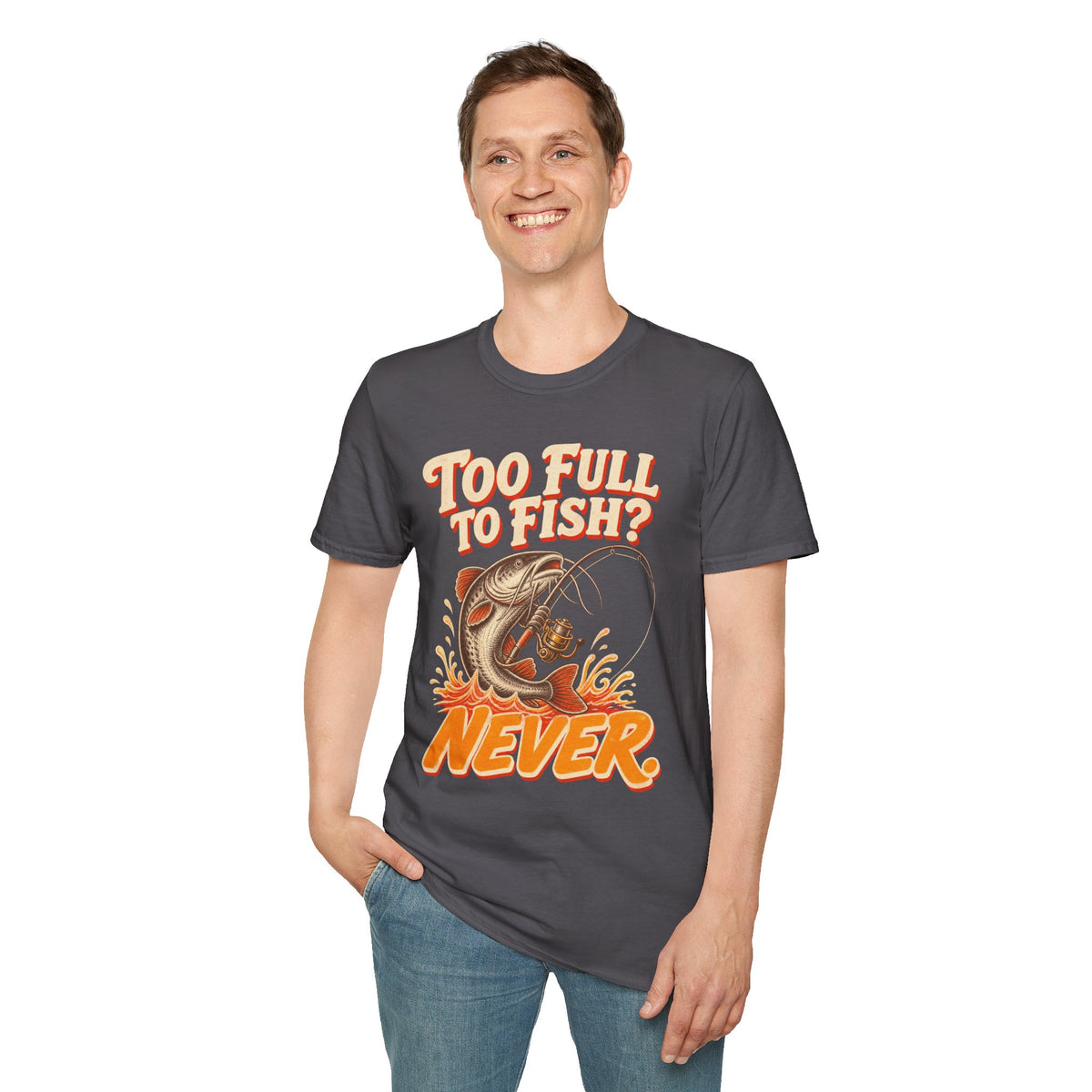 Too Full to Fish Never Fishing T-Shirt