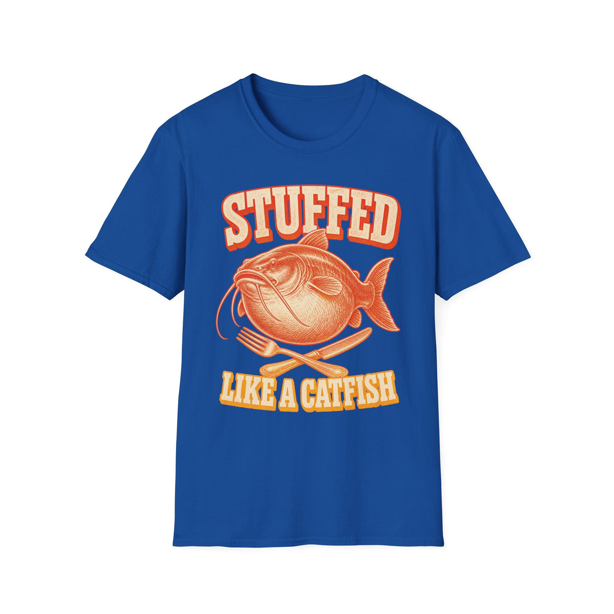 Stuffed Like a Catfish Fishing T-Shirt