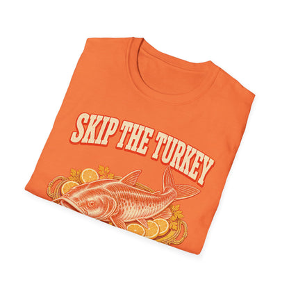 Skip the Turkey Fry the Catfish Thanksgiving T-Shirt