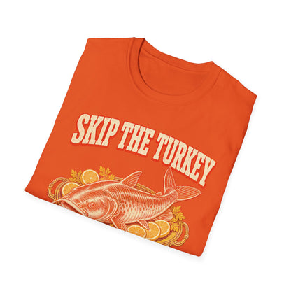 Skip the Turkey Fry the Catfish Thanksgiving T-Shirt