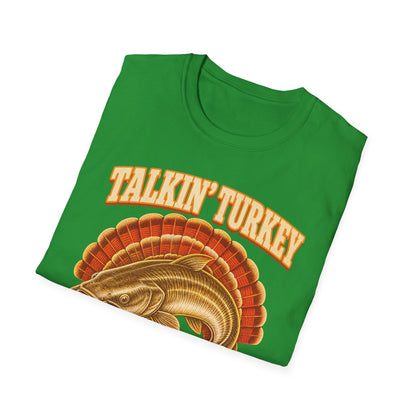 Talkin’ Turkey Catchin’ Catfish Fishing T-Shirt