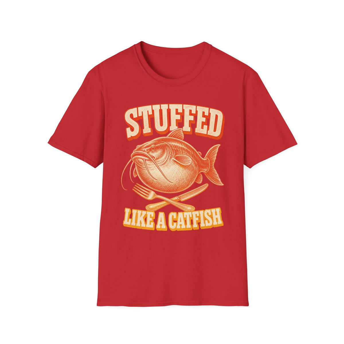 Stuffed Like a Catfish Fishing T-Shirt