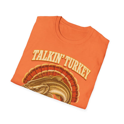 Talkin’ Turkey Catchin’ Catfish Fishing T-Shirt