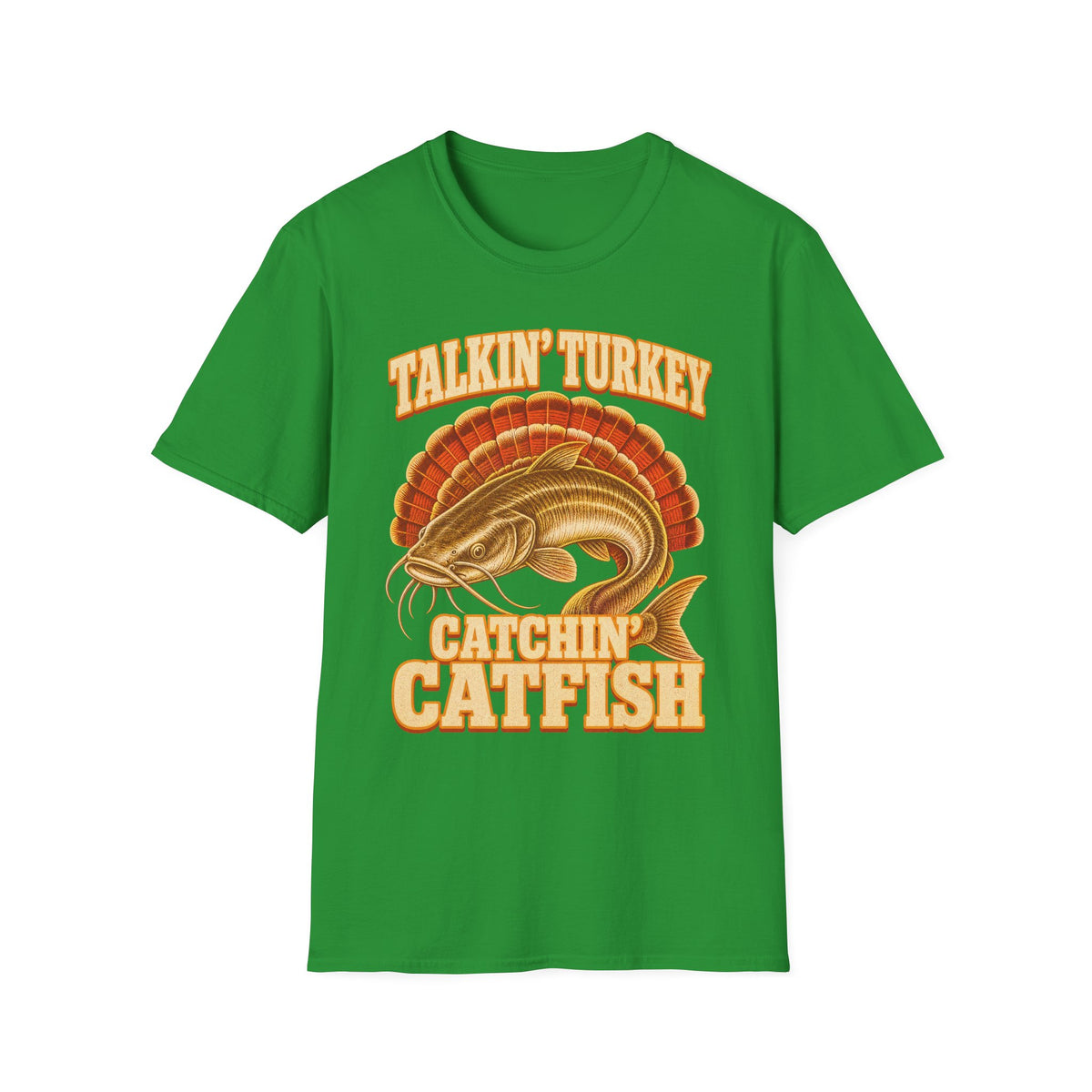 Talkin’ Turkey Catchin’ Catfish Fishing T-Shirt