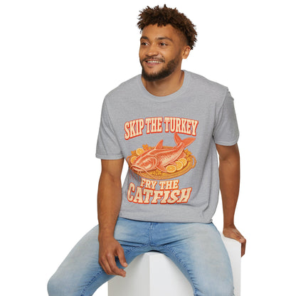 Skip the Turkey Fry the Catfish Thanksgiving T-Shirt