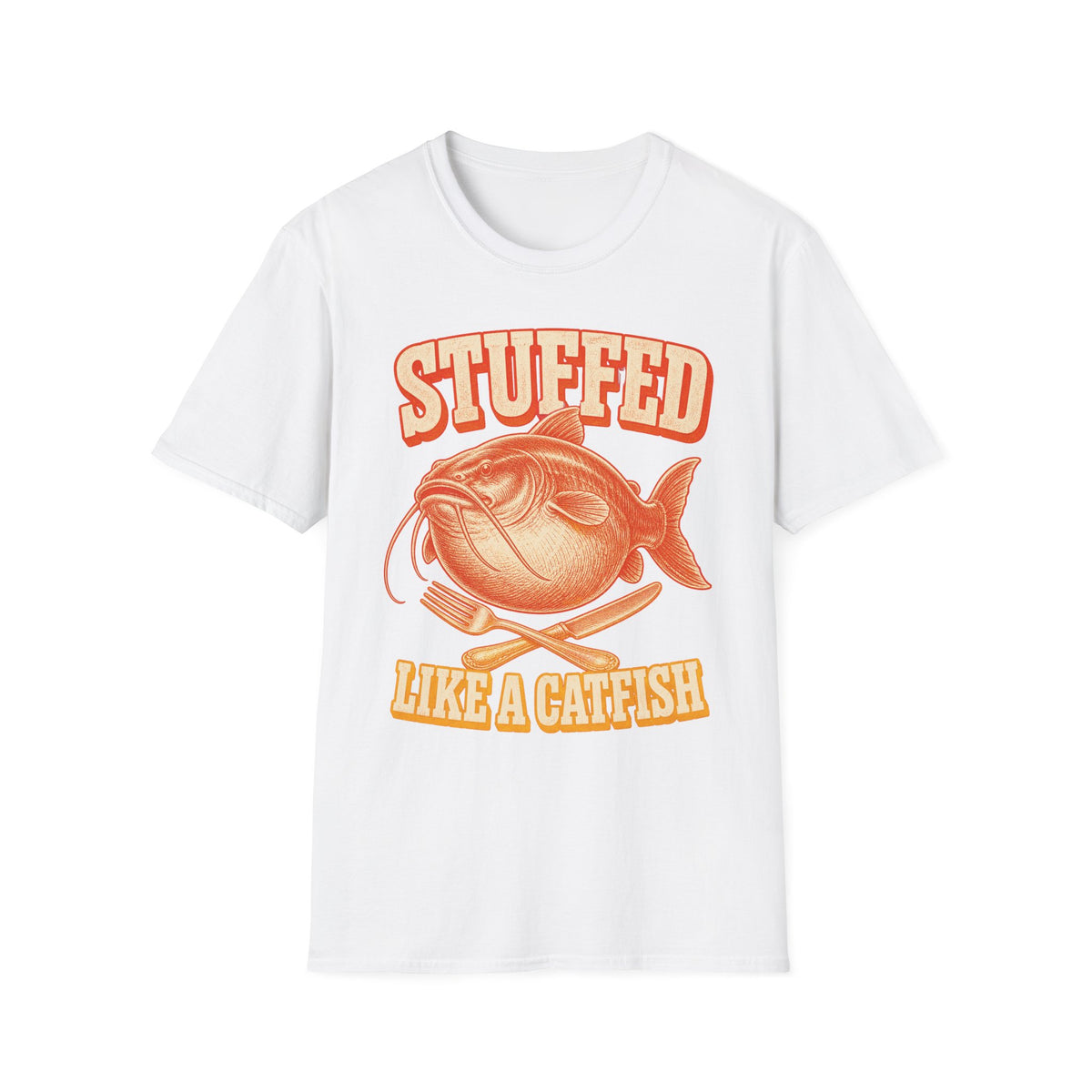 Stuffed Like a Catfish Fishing T-Shirt