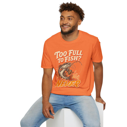 Too Full to Fish Never Fishing T-Shirt